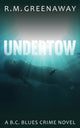 Book cover of: Undertow. By: R.M. Greenaway