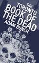 Book cover of: Toronto Book of the Dead. By: Adam Bunch