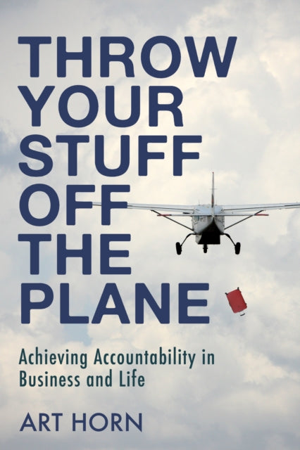 Book cover of: Throw Your Stuff Off the Plane. By: Art Horn