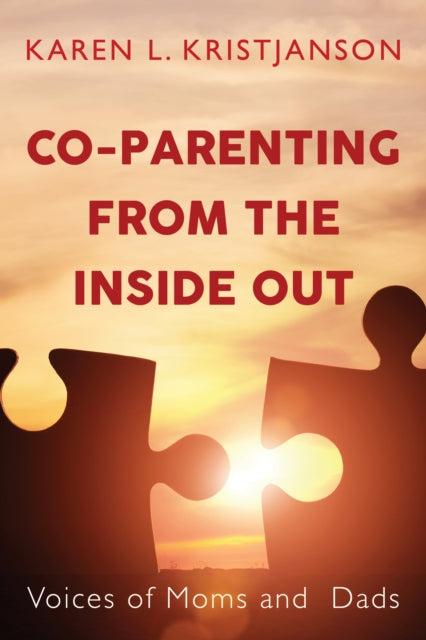 Book cover of: Co-Parenting from the Inside Out. By: Karen L. Kristjanson