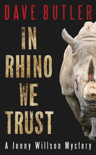 Book cover of: In Rhino We Trust. By: Dave Butler