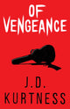 Book cover of: Of Vengeance. By: J. D. Kurtness