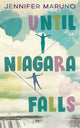 Book cover of: Until Niagara Falls. By: Jennifer Maruno