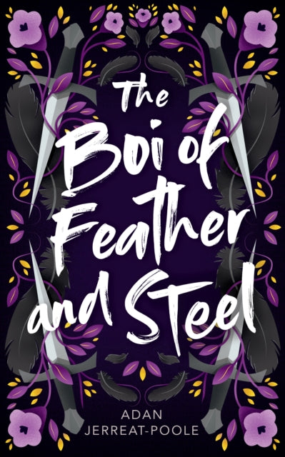 Book cover of: Boi of Feather and Steel. By: Adan Jerreat-Poole