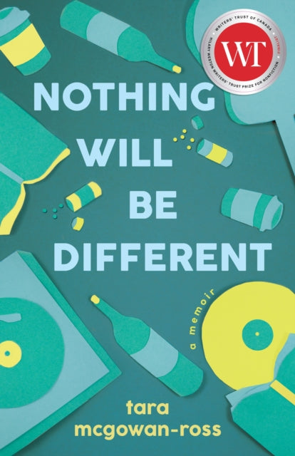 Book cover of: Nothing Will Be Different. By: Tara McGowan-Ross