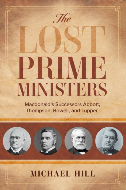 Book cover of: Lost Prime Ministers. By: Hill, Michael