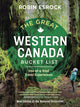 Book cover of: Great Western Canada Bucket List. By: Robin Esrock