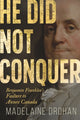 Book cover of: He Did Not Conquer. By: Madelaine Drohan