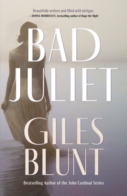 Book cover of: Bad Juliet. By: Giles Blunt