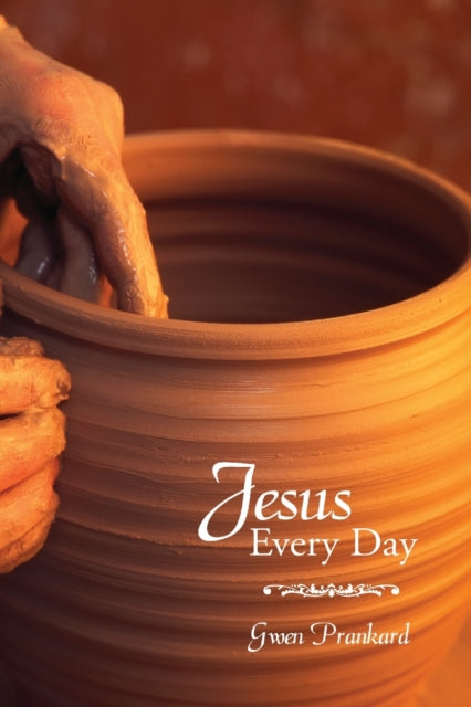 Book cover of: Jesus Every Day. By: Gwen Prankard