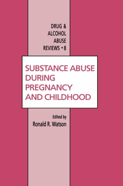Book cover of: Substance Abuse During Pregnancy and Childhood. By: Roland R. Watson