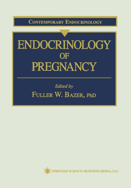 Book cover of: Endocrinology of Pregnancy. By: Fuller W. Bazer