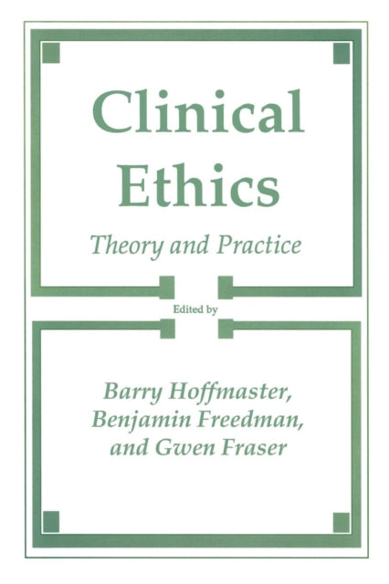 Book cover of: Clinical Ethics. By: Barry Hoffmaster