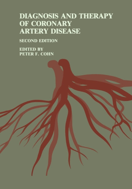 Book cover of: Diagnosis and Therapy of Coronary Artery Disease. By: Peter F. Cohn