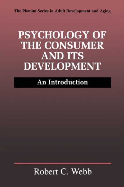 Book cover of: Psychology of the Consumer and Its Development. By: Robert C. Webb