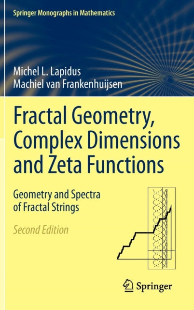 Book cover of: Fractal Geometry, Complex Dimensions and Zeta Functions. By: Michel L. Lapidus