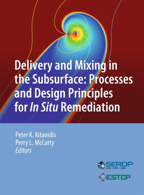 Book cover of: Delivery and Mixing in the Subsurface. By: Peter K. Kitanidis