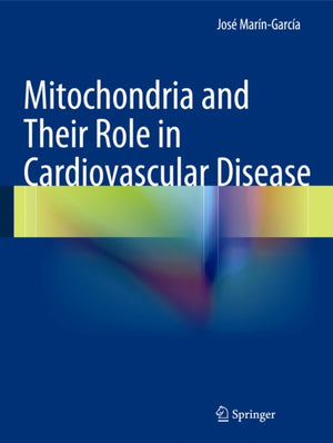 Mitochondria and Their Role in Cardiovascular Disease