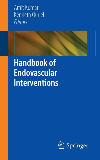 Book cover of: Handbook of Endovascular Interventions. By: Amit Kumar