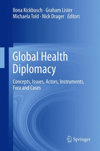 Book cover of: Global Health Diplomacy. By: Ilona Kickbusch
