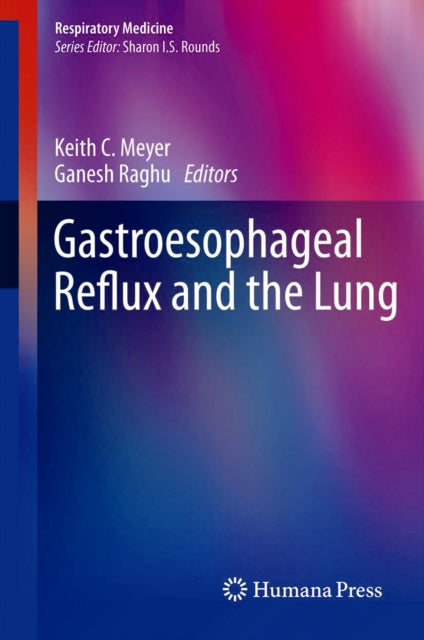Book cover of: Gastroesophageal Reflux and the Lung. By: Keith C. Meyer