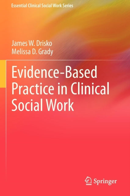 Book cover of: Evidence-Based Practice in Clinical Social Work. By: James W. Drisko