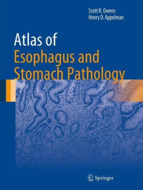 Book cover of: Atlas of Esophagus and Stomach Pathology. By: Scott R. Owens