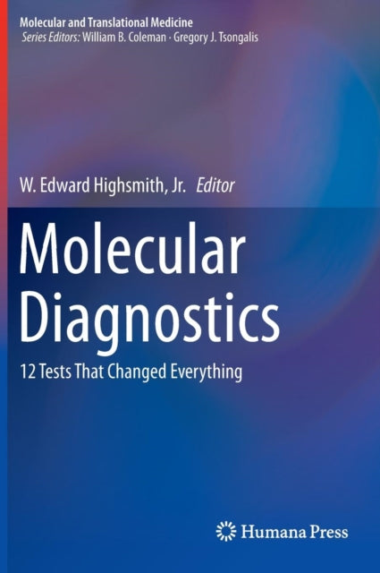 Book cover of: Molecular Diagnostics. By: W. Edward Highsmith  Jr.