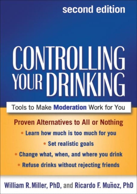Book cover of: Controlling Your Drinking, Second Edition. By: William R. Miller