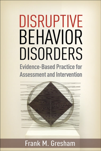 Book cover of: Disruptive Behavior Disorders. By: Frank M. Gresham
