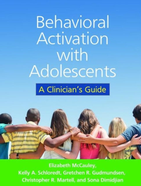 Book cover of: Behavioral Activation with Adolescents. By: Elizabeth McCauley