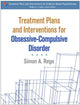 Book cover of: Treatment Plans and Interventions for Obsessive-Compulsive Disorder. By: Simon A. Rego