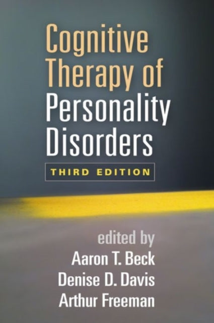 Book cover of: Cognitive Therapy of Personality Disorders, Third Edition. By: Aaron T. Beck