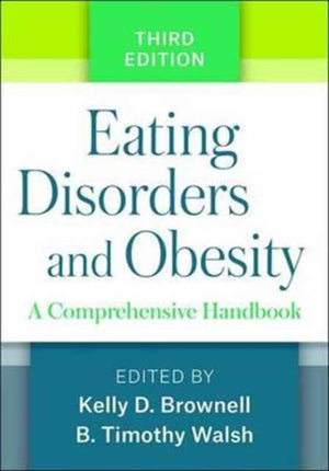 Eating Disorders and Obesity, Third Edition