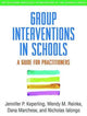 Book cover of: Group Interventions in Schools. By: Jennifer P. Keperling