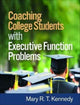 Book cover of: Coaching College Students with Executive Function Problems. By: Mary R. T. Kennedy