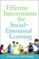 Book cover of: Effective Interventions for Social-Emotional Learning. By: Frank M. Gresham