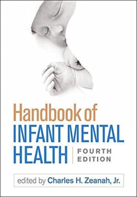 Book cover of: Handbook of Infant Mental Health, Fourth Edition