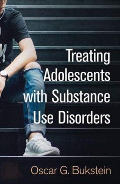 Book cover of: Treating Adolescents with Substance Use Disorders. By: Oscar G. Bukstein