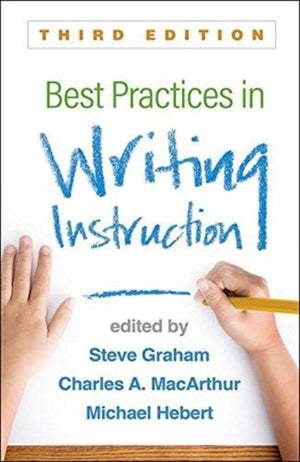 Best Practices in Writing Instruction, Third Edition