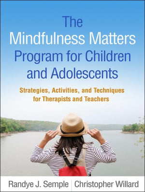 The Mindfulness Matters Program for Children and Adolescents
