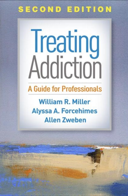 Book cover of: Treating Addiction, Second Edition. By: William R. Miller