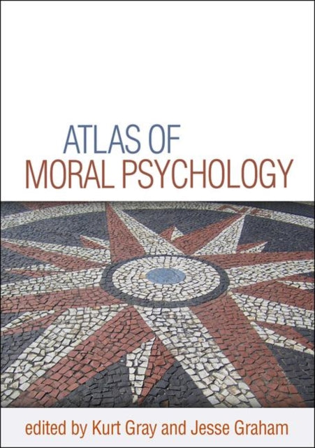 Book cover of: Atlas of Moral Psychology. By: Kurt Gray