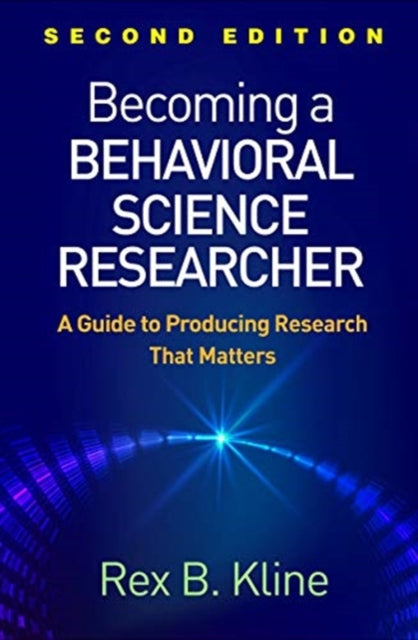Book cover of: Becoming a Behavioral Science Researcher, Second Edition. By: Rex B. Kline