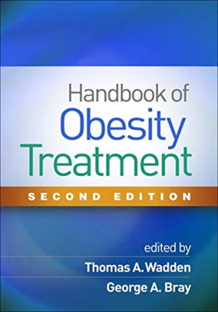 Book cover of: Handbook of Obesity Treatment, Second Edition. By: Thomas A. Wadden