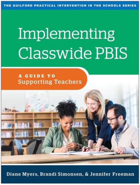Book cover of: Implementing Classwide PBIS. By: Diane Myers