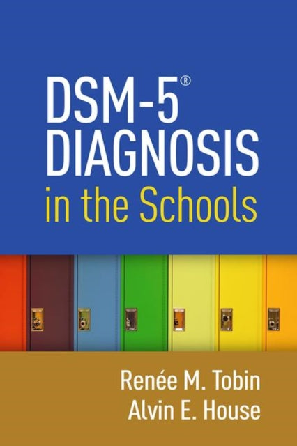 Book cover of: DSM-5A® Diagnosis in the Schools. By: Renée M. Tobin