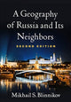 Book cover of: Geography of Russia and Its Neighbors, Second Edition. By: Mikhail S. Blinnikov