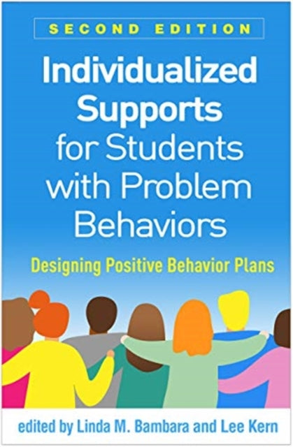 Book cover of: Individualized Supports for Students with Problem Behaviors, Second Edition. By: Linda M. Bambara