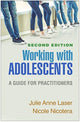 Book cover of: Working with Adolescents, Second Edition. By: Julie Anne Laser